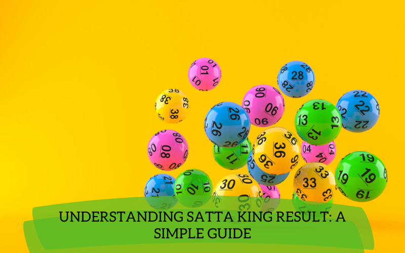 Understanding Satta King Result: A Simple Guide