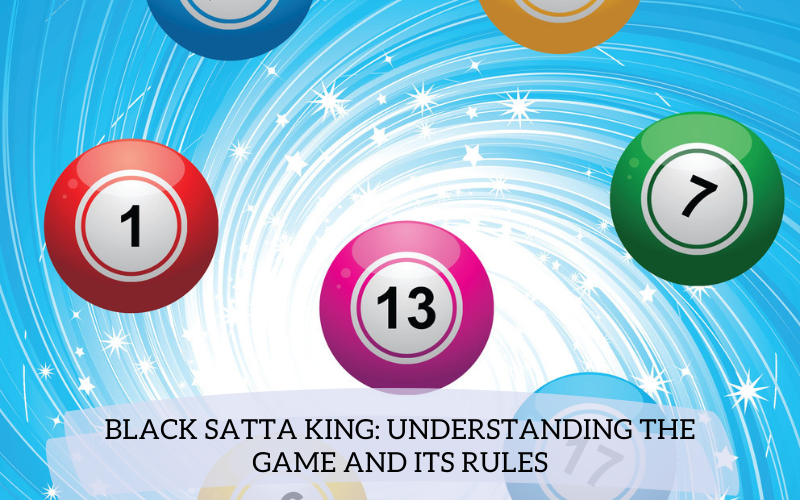 Black Satta King: Understanding the Game and Its Rules